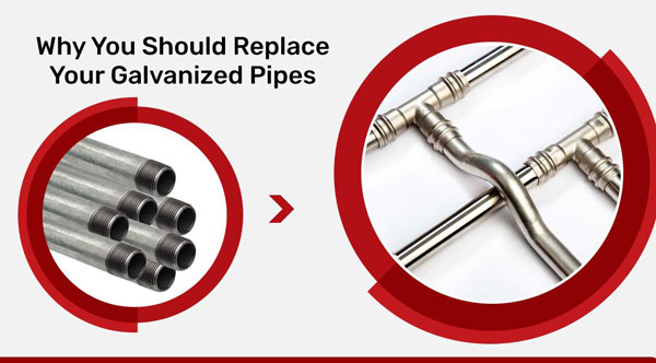 Why You Should Replace Your Galvanized Pipes